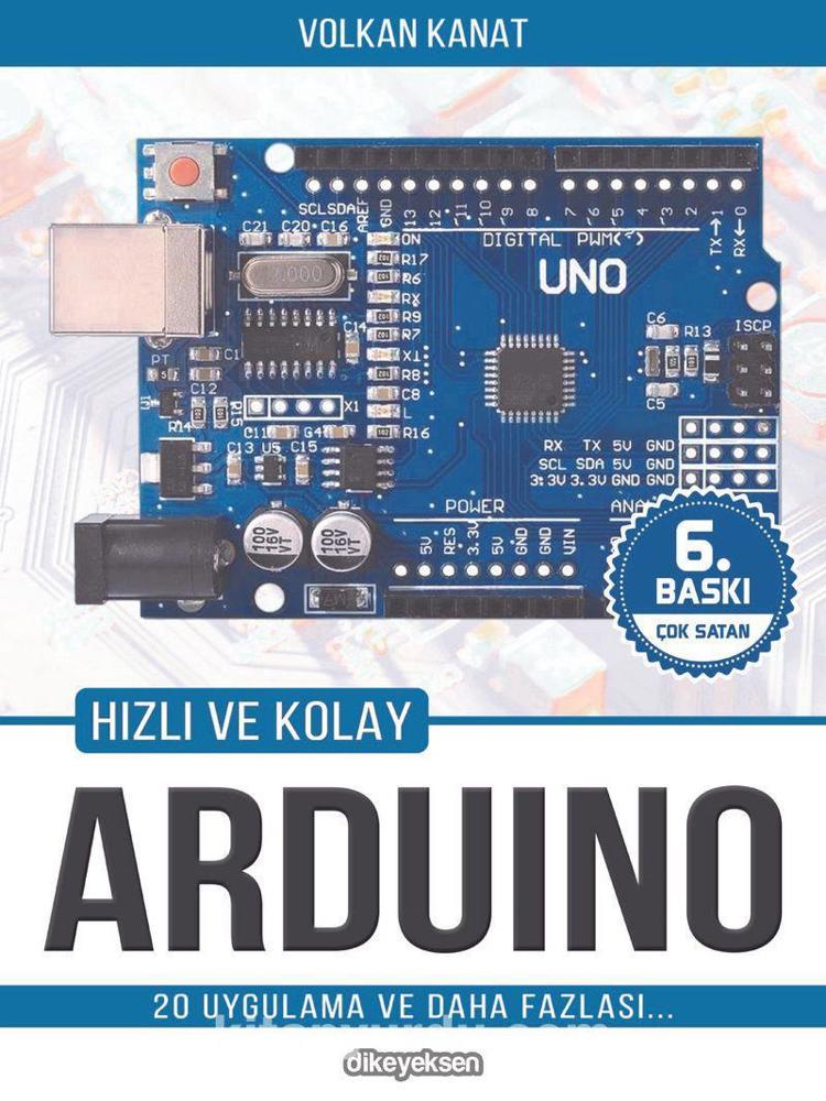 Hızlı ve Kolay Arduino Kitabı - Volkan Kanat ile Sıfırdan Robotik Programlama
